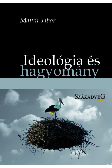 Ideológia és hagyomány - A politikai tudás problémája az angolszász konzervatív és neokonzervatív politikai gondolkodásban